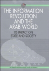 Image for The information revolution and the Arab world  : its impact on state and society
