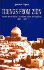Image for Tidings from Zion  : Helen Bentwich&#39;s letters from Jerusalem, 1919-1931