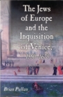 Image for The Jews of Europe and the Inquisition of Venice, 1550-1670