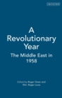 Image for A revolutionary year  : the Middle East in 1958