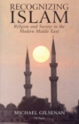 Image for Recognizing Islam  : religion and society in the modern Middle East