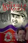Image for The Guerilla Dynasty : Politics and Leadership in North Korea