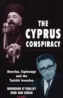 Image for The Cyprus conspiracy  : America, espionage and the Turkish invasion