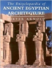 Image for The Encyclopaedia of Ancient Egyptian Architecture