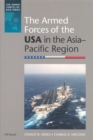 Image for The Armed Forces of the USA in the Asia-Pacific Region