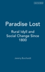 Image for Paradise lost  : rural idyll and social change in England since 1800