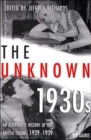 Image for The unknown 1930s  : an alternative history of the British cinema, 1929-39