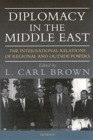 Image for Diplomacy in the Middle East : The International Relations of Regional and Outside Powers