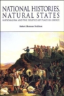 Image for National histories, natural states  : nationalism and the politics of place in Greece