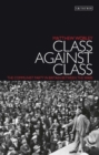 Image for Class against class  : the Communist Party in Britain between the wars