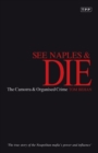 Image for See Naples and die  : the Camorra and organized crime