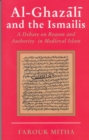 Image for Al-Ghazali and the Ismailis  : a debate on reason and authority in medieval Islam