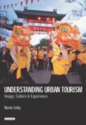 Image for Understanding urban tourism  : image, culture and experience