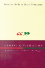 Image for Global civilisation  : a Buddhist-Islamic dialogue