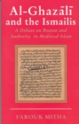 Image for Al-Ghåazåali and the Ismailis  : a debate on reason and authority in medieval Islam
