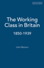Image for The working class in Britain, 1850-1939