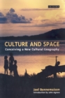 Image for Culture and space  : conceiving a new cultural geography