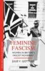 Image for Feminine fascism  : women in Britain&#39;s fascist movement