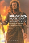 Image for Brigadoon, Braveheart and the Scots  : Scotland in Hollywood cinema