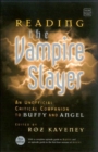 Image for Reading The vampire slayer  : the new, updated, unofficial guide to Buffy and Angel