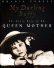 Image for My darling Buffy  : the early life of the Queen Mother