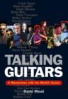 Image for Talking guitars  : a masterclass with the world&#39;s greats