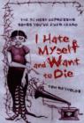 Image for I hate myself and want to die  : the 52 most depressing songs you&#39;ve ever heard