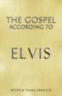 Image for The gospel according to Elvis
