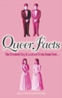 Image for Queer facts  : the greatest gay &amp; lesbian trivia book ever