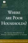 Image for Where are poor households found?  : the spatial distribution of poverty &amp; deprivation in Ireland