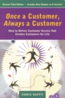 Image for Once a customer, always a customer: how to deliver customer service that creates customers for life