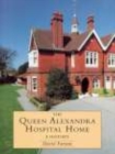 Image for The Queen Alexandra Hospital Home : A History