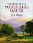 Image for The Story of the Yorkshire Dales