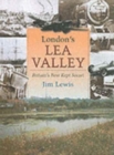 Image for London&#39;s Lea Valley  : Britain&#39;s best kept secret
