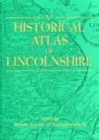 Image for An Historical Atlas of Lincolnshire
