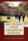 Image for Mr Adams&#39; Free Grammar School