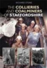 Image for The Collieries and Coalminers of Staffordshire