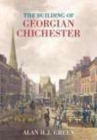 Image for The Building of Georgian Chichester