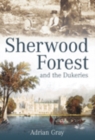 Image for Sherwood Forest and the Dukeries