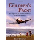 Image for The children&#39;s front  : the impact of the Second World War on British children