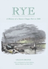 Image for Rye : A History of A Susex Cinque Port to 1660