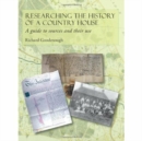 Image for Researching the History of a Country House : A Guide to Sources and their Use