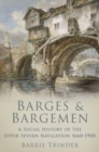 Image for Barges and Bargemen : A Social History of the Upper Severn Navigation 1660-1900