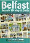 Image for Belfast Superb 3D Map &amp; Guide Including Botanic Gardens