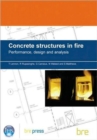 Image for Concrete Structures in Fire : Performance, Design and Analysis (BR 490)