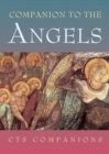 Image for Companion to the Angels : A little Handbook on the Truth about Angels