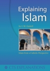 Image for Explaining Islam : Islam from a Catholic Perspective