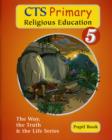 Image for CTS Primary Religious Education Year 5 : Pupil Book