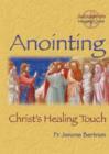 Image for Anointing : Christ&#39;s Healing Touch