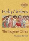Image for Holy Orders : The Image of Christ